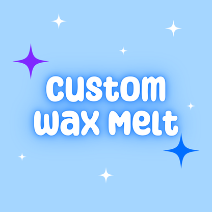 Custom Wax Melt